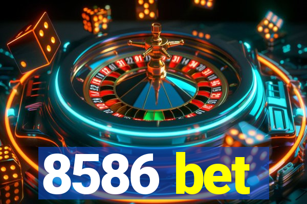 8586 bet